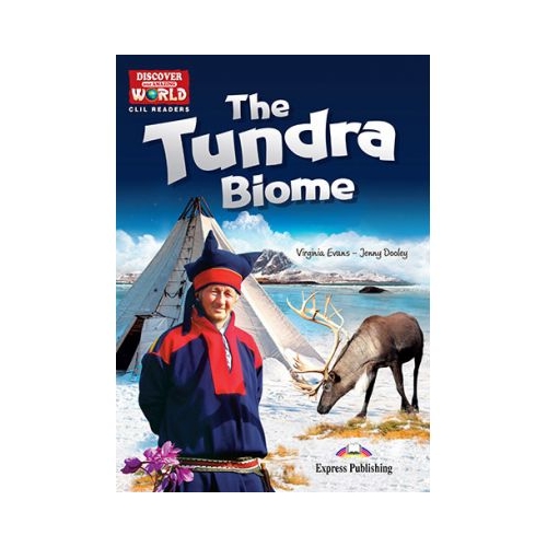 Literatura CLIL The Tundra Biome cu cross-platform App - Virginia Evans, Jenny Dooley, EXPRESS PUBLISHING, Povesti pentru copii in limba engelza