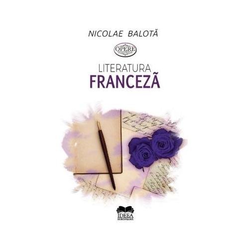 Literatura franceza. De la Villon la zilele noastre - Nicolae Balota