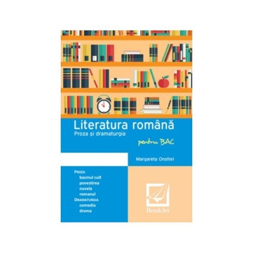 Literatura Romana Proza si dramaturgie pentru BAC - Margareta Onofrei