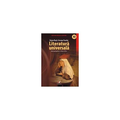 Literatura Universala. Manual pentru clasa a XI-a - Doina Rusti