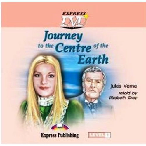 Literatura adaptata pentru copii. Journey to the Centre of the Earth DVD - Elizabeth Gray, EXPRESS PUBLISHING, Povesti pentru copii in limba engelza