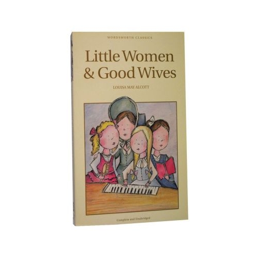 Little Women &amp; Good Wives - Louisa May Alcott