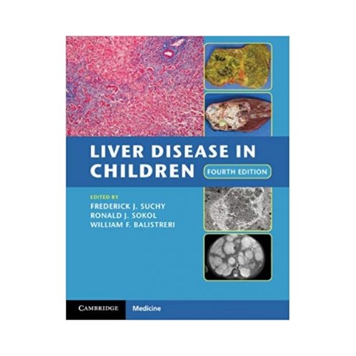 Liver Disease in Children - Frederick J. Suchy, Ronald J. Sokol, William F. Balistreri
