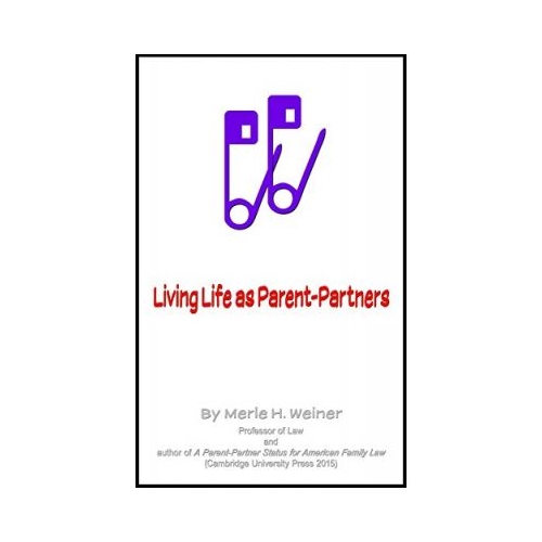 Living Life as Parent-Partners - Merle H. Weiner