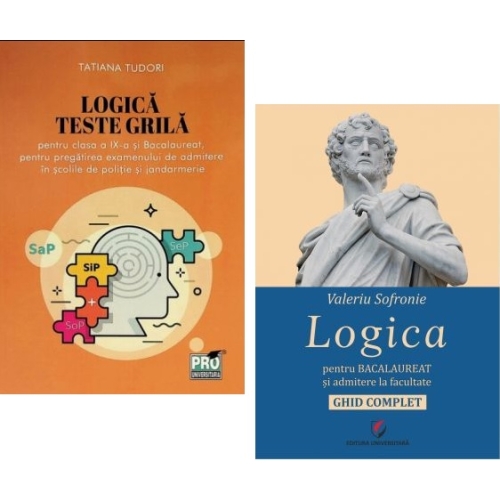 Pachet Bacalaureat Logica - Ghid complet si teste grila - Tatiana Tudori, Valeriu Sofronie