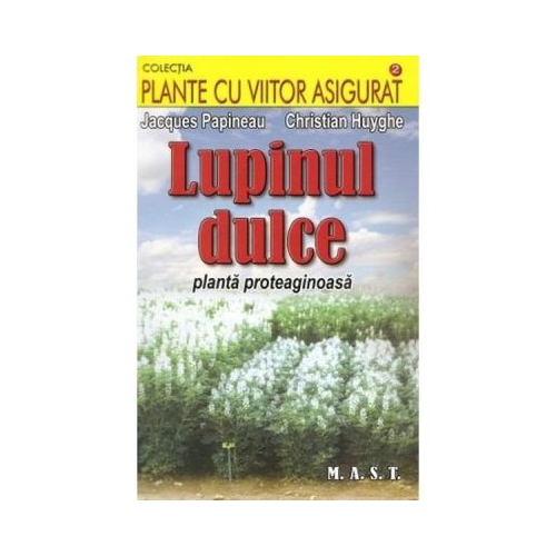 Lupinul dulce - Jacques Papineau, Christian Huyghe