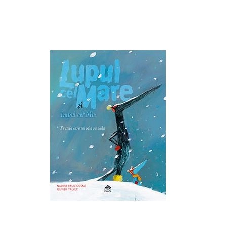 Lupul cel Mare si Lupul cel Mic. Frunza care nu voia sa cada - Nadine Brun-Cosme, Olivier Tallec