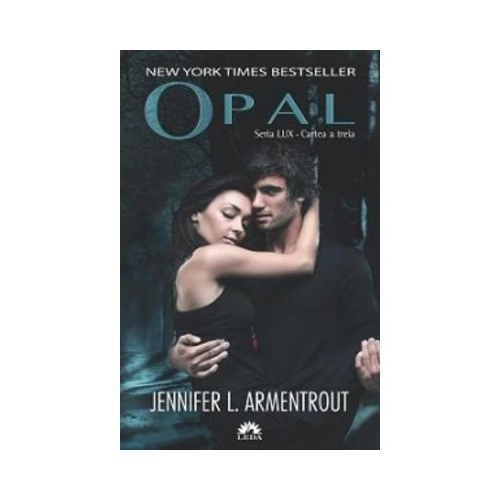 Lux Volumul 3. Opal - Jennifer L. Armentrout