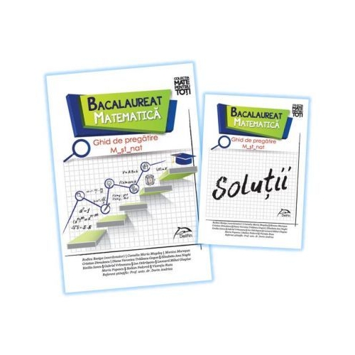 Bacalaureat 2018 - Matematica - Ghid de pregatire M_st-nat + Brosura solutii