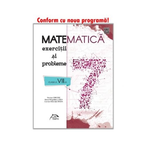 Matematica - Exercitii si probleme pentru clasa a VII-a - conform cu noua programa - valabil pentru oricare dintre manualele aprobate de MEN