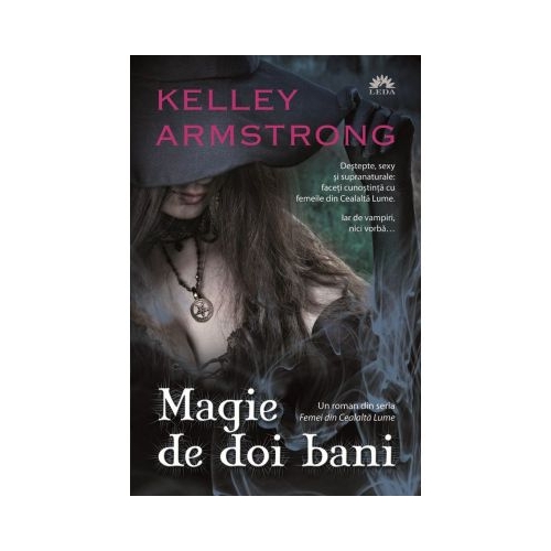 Magie de doi bani (Femei din Cealalta Lume, cartea intai) - Kelley Armstrong