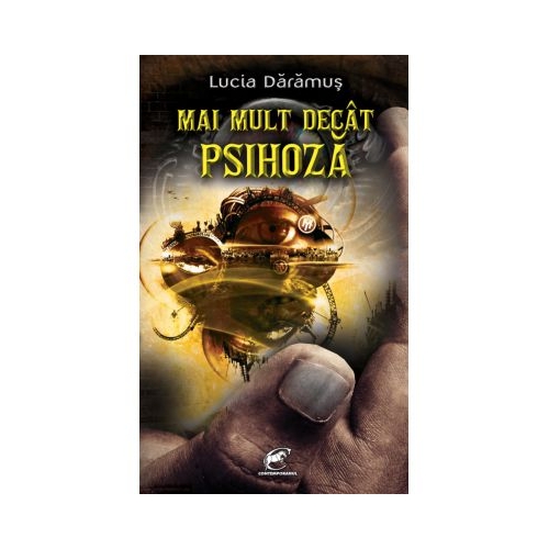 Mai mult decat psihoza - Lucia Daramus