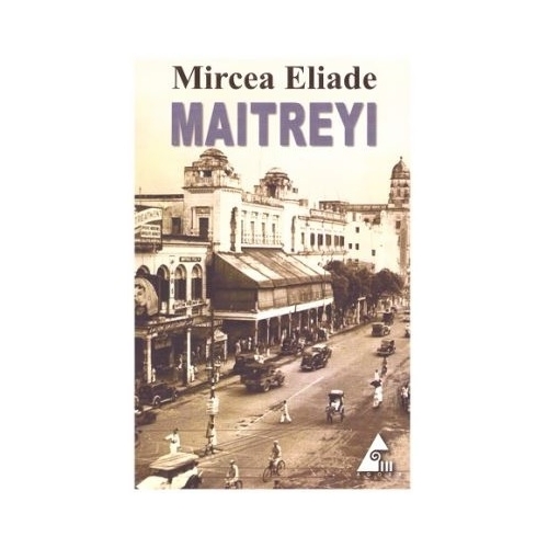 Maitreyi - Mircea Eliade (Contine repere bibliografice si prefata de Gabriel Badea)
