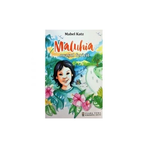 Maluhia, orasul fericit - Mabel Katz