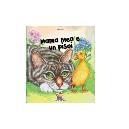 Mama mea e un pisoi - Dorin Bujdei