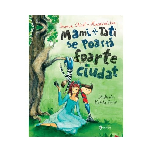 Mami si tati se poarta foarte ciudat - Ioana Chicet-Macoveiciuc