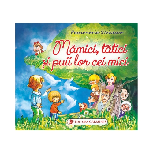 Mamici, tatici si puii lor cei mici - Passionaria Stoicescu