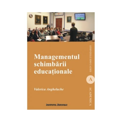 Managementul schimbarii educationale - Valerica Anghelache