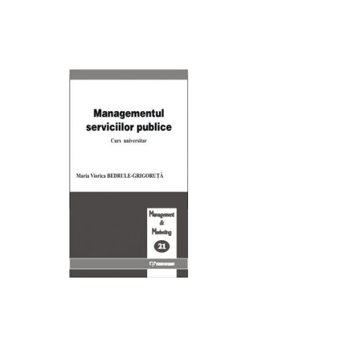 Managementul serviciilor publice - Maria Viorica Bedrule-Grigoruta
