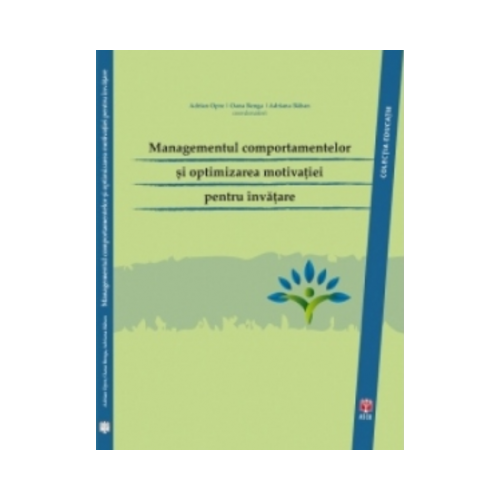 Managementul comportamentelor si optimizarea motivatiei pentru invatare - Oana Benga