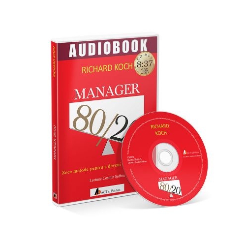 Manager 80/20. Zece metode pentru a deveni un lider grozav. Audiobook - Richard Koch