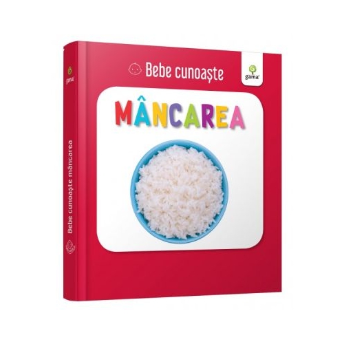 Mancarea. Bebe Cunoaste