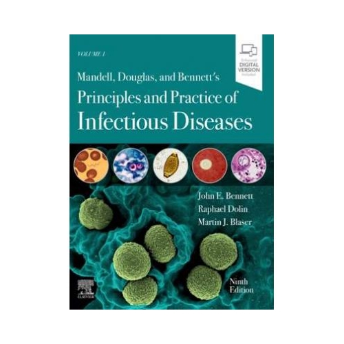 Mandell, Douglas, and Bennett's Principles and Practice of Infectious Diseases - John E. Bennett, Raphael Dolin, Martin J. Blaser