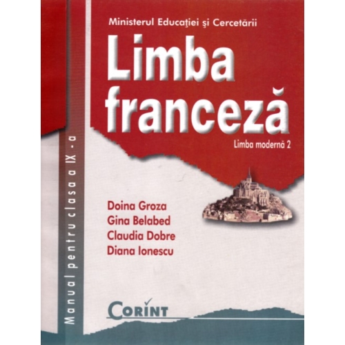 Manual Limba franceza L2. Clasa a 9-a - Doina Groza Limba franceza Clasa 9 Corint grupdzc