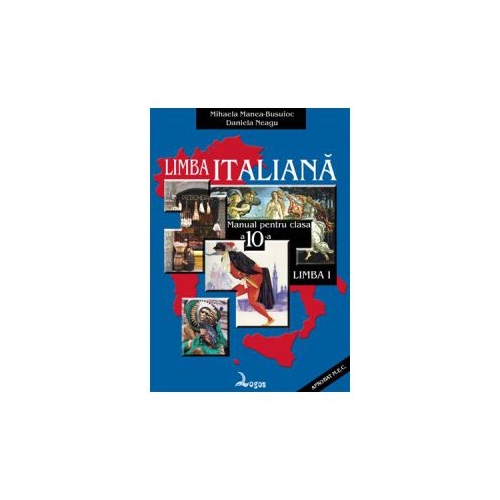 Limba italiana. Manual pentru clasa a X-a, Limba 1 - Mihaela M. Busuioc