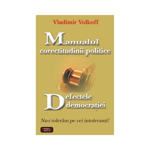 Manualul corectitudinii politice. Defectele democratiei – Vladimir Volkoff