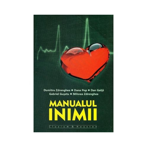 Manualul inimii - Dumitru Zdrenghea, Dana Pop, Dan Gaita, Gabriel Gusetu, MIhnea Zdrenghea