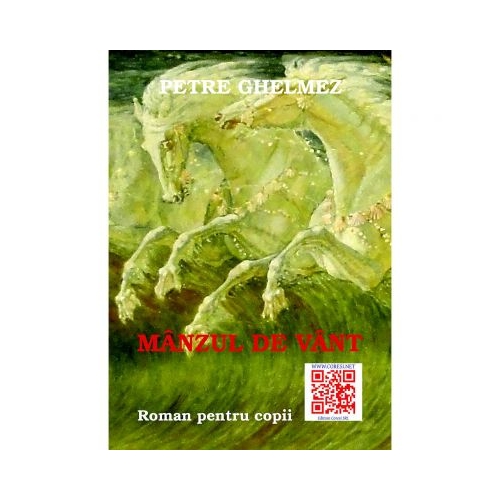 Manzul de vant - Petre Ghelmez, editura Coresi. Carte pentru copii