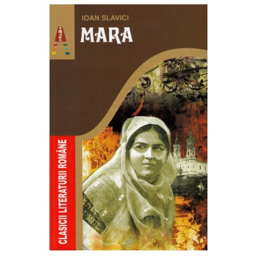 Mara - Ioan Slavici. Volum publicat de editura Astro