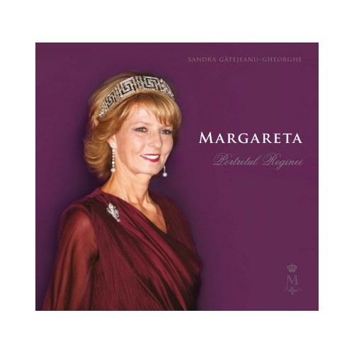 Margareta. Portretul Reginei - Sandra Gatejeanu–Gheorghe