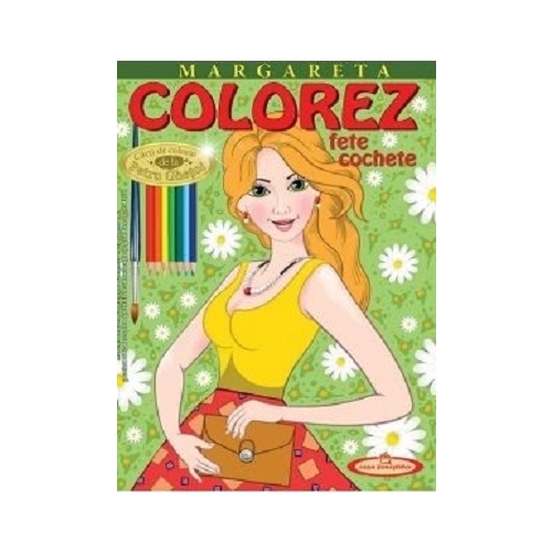 Margareta. Colorez fete cochete - Petru Ghetoi, editura Casa Povestilor