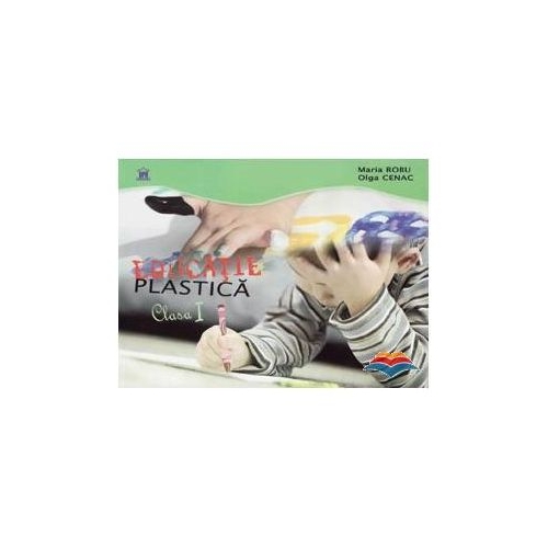 Educatie Plastica - clasa I (Maria Robu)