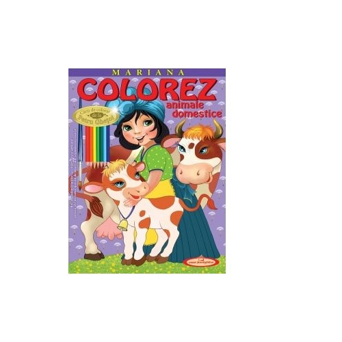 Mariana. Colorez animale domestice - Petru Ghetoi, editura Casa Povestilor
