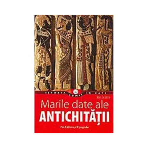 Marile date ale antichitatii - Jean Delorme