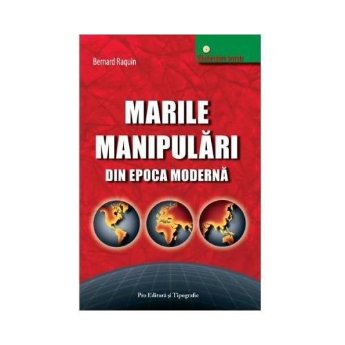 Marile manipulari din epoca moderna - Bernard Raquin