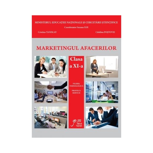 Marketingul Afacerilor clasa a XI-a. Filiera tehnologica. Profilul servicii - Suzana Ilie, Cristina Tanislav, Catalina Postovei