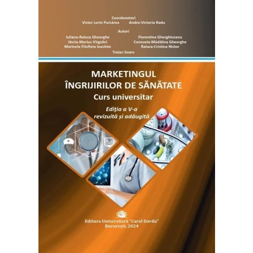 Marketingul ingrijirilor de sanatate. Curs universitar, editia 5 - Victor Lorin Purcarea