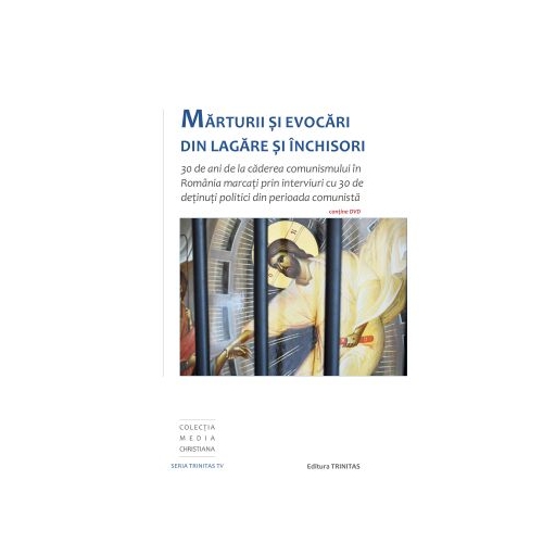 Marturii si evocari din lagare si inchisori - Diacon Dumitru Bogdan Badita