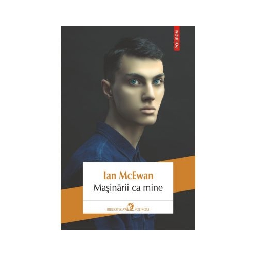 Masinarii ca mine - Ian McEwan