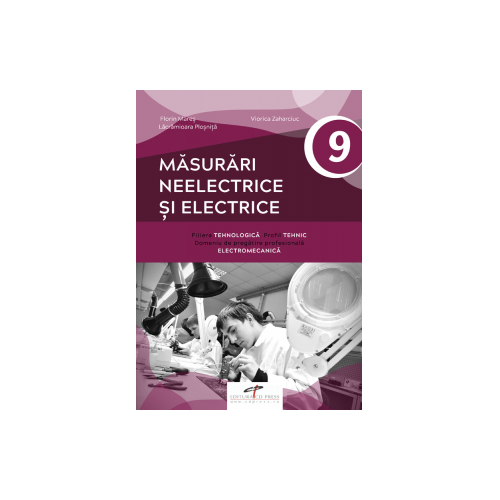 Masurari neelectrice si electrice. Manual pentru clasa a IX-a - Florin Mares
