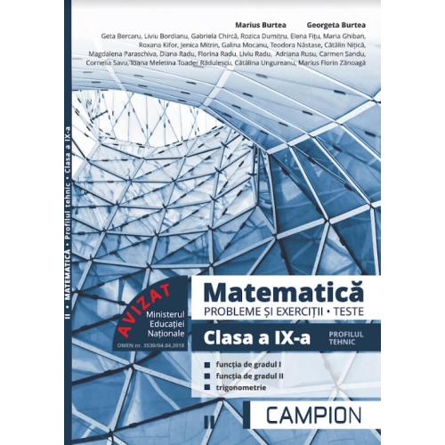 Matematica, probleme si exercitii, teste pentru clasa a IX-a. Profilul tehnic, functia de gradul I, functia de gradul II, trigonometrie - Marius Burtea, editura Campion