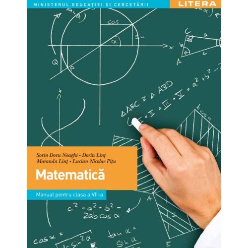 Matematica. Manual. Clasa a 7-a - Sorin Doru Noaghi, Dorin Lint, Maranda Lint, Lucian Nicolae Pitu