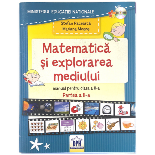 Matematica si Explorarea Mediului. Manual pentru clasa a II-a semestrul II. CD inclus - Mariana Mogos, Stefan Pacearca