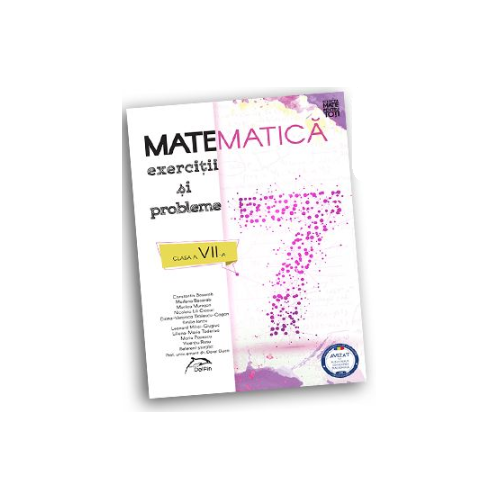 Matematica - Exercitii si probleme pentru clasa a VII-a