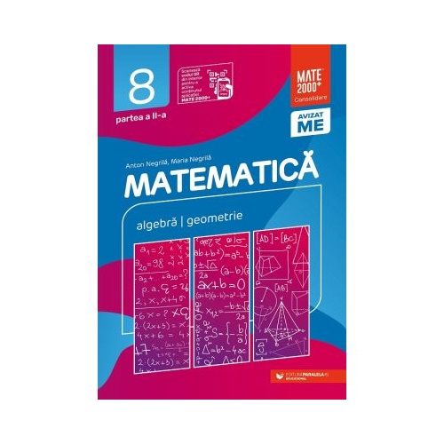 Matematica. Algebra, geometrie. Clasa a 8-a. 2023 Consolidare. Partea a 2-a - Anton Negrila Semestrul II Clasa 8 Paralela 45 grupdzc
