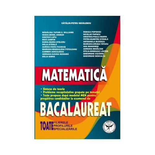 Matematica. Bacalaureat. Toate filierele, profilurile, specializarile - Catalin Petru Nicolescu, editura Icar
